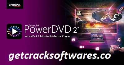 CyberLink PowerDVD Crack + Activation Code Full Download 2021